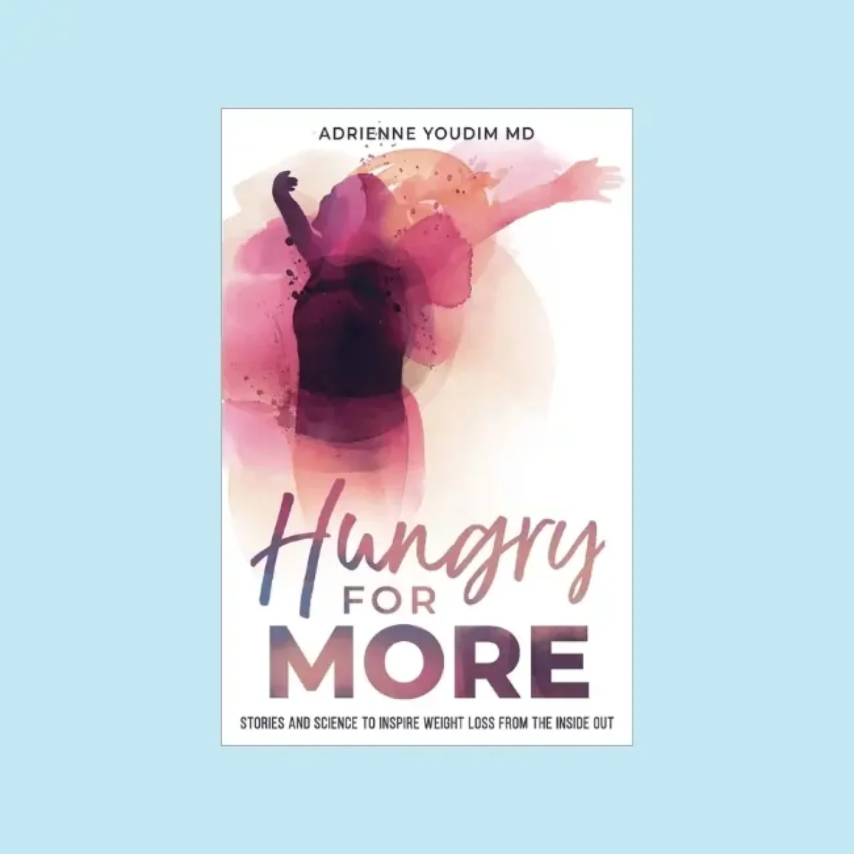 Cover of Hungry for More by Adrienne Youdim MD